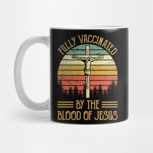 Vintage Christian Fully Vaccinated By The Blood Of Jesus Mug